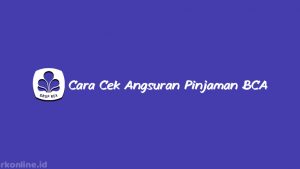 Cara Cek Angsuran Pinjaman Bca Online Atm Hp Rkonline Id