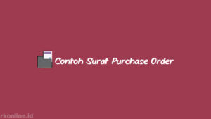 7 Contoh Surat Purchase Order Word & Excel Simple - Rkonline.id